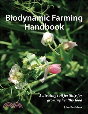 Biodynamic Farming Handbook：Activating soil fertility for growing healthy food