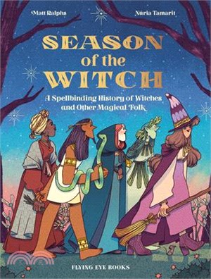 Season of the Witch ― A Spellbinding History of Witches and Other Magical Folk