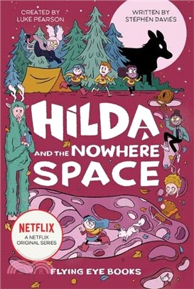 Hilda And The Nowhere Space (Hilda Fiction)(TV Tie-in)(精裝本)