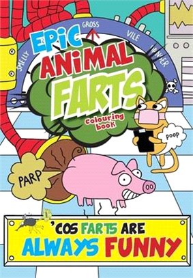 Epic Animal Farts Colouring Book: 'Cos Farts Are Always Funny