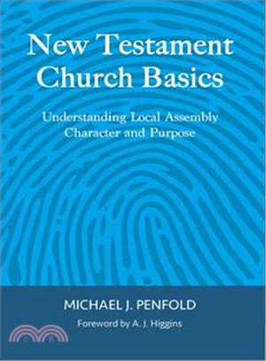New Testamant Church Basics ― Understanding Local Assembly Character and Purpose