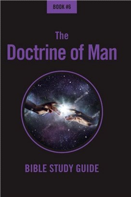 The Doctrine Of Man：Bible Class Notes