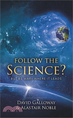 Follow the Science: But Be Wary Where It Leads