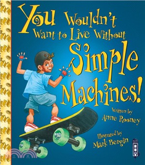 You Wouldn't Want To Live Without Simple Machines!