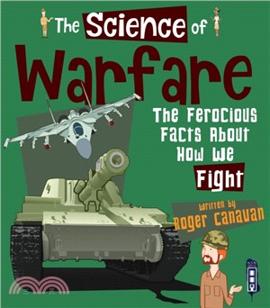 The Science of Warfare：The Ferocious Facts about how we Fight