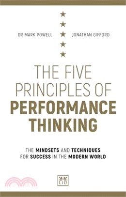 The Five Principles of Performance Thinking ― The Mindsets and Techniques for Success in the Modern World