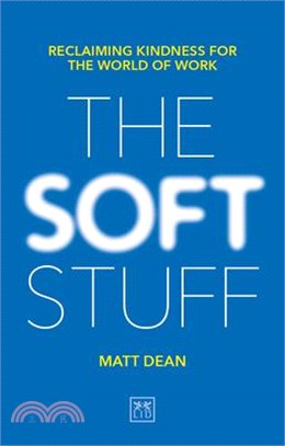 The Soft Stuff ― Reclaiming Kindness for the World of Work