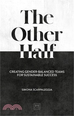 The Other Half ― Creating Gender-balanced Teams for Sustainable Success