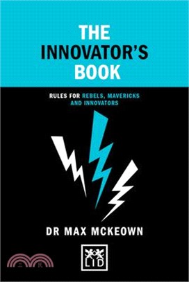 The Innovator's Book ― Rules for Rebels, Mavericks and Innovators