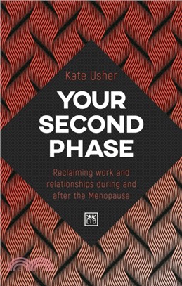 Your Second Phase：Reclaiming work and relationships during and after Menopause