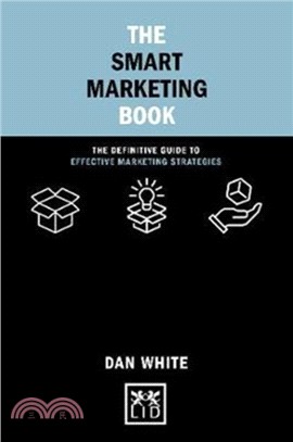 The Smart Marketing Book：The Definitive Guide to Effective Marketing Strategies