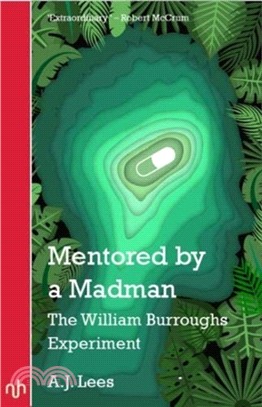 Mentored by a Madman：The William Burroughs Experiment