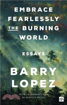 Embrace Fearlessly the Burning World：Essays