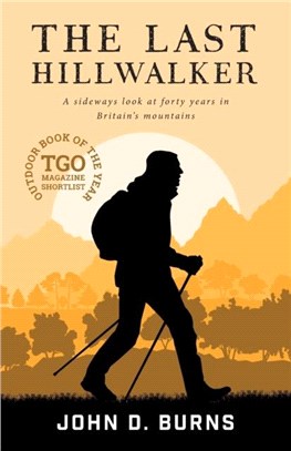 The Last Hillwalker：A sideways look at forty years in Britain's mountains