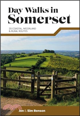 Day Walks in Somerset：20 coastal, moorland and rural routes