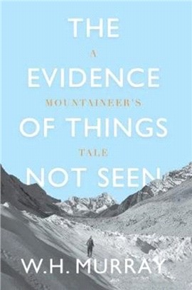 The Evidence of Things Not Seen：A Mountaineer's Tale