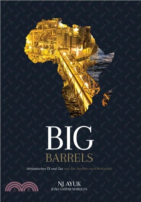 Big Barrels：Afrikanisches l Und Gas Und Das Streben Nach Wohlstand