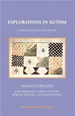 Explorations in Autism：A Psychoanalytical Study