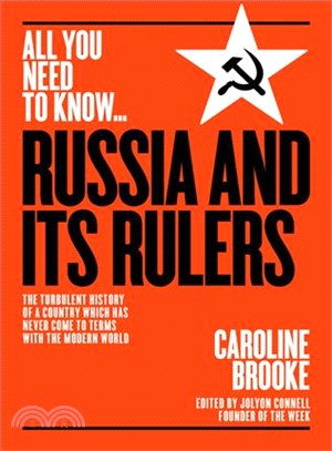 Russia and Its Rulers ― The Turbulent History of a Country Which Has Never Come to Terms With the Modern World