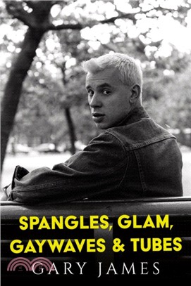 Spangles, Glam, Gaywaves & Tubes