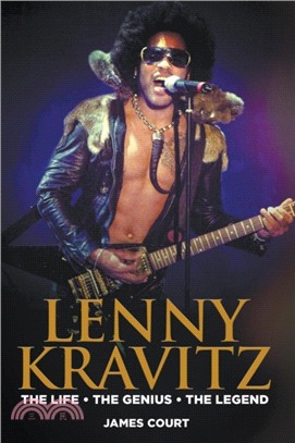 Lenny Kravitz：The Life The Genius The Legend