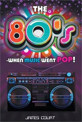 The 80s - When Music Went Pop!