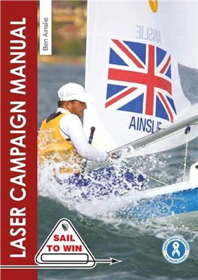 The Laser Campaign Manual：Top Tips from the World's Most Successful Olympic Sailor