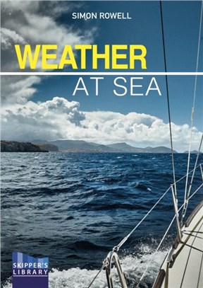 Weather at Sea：A Cruising Skipper's Guide to the Weather