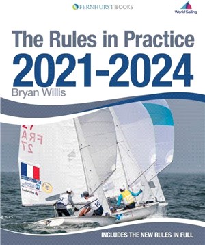 The Rules in Practice 2021-2024：The Guide to the Rules of Sailing Around the Race Course