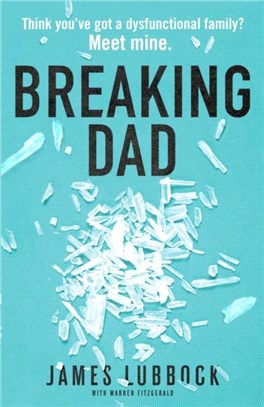 Breaking Dad：How my mild-mannered father became Britain's biggest meth dealer