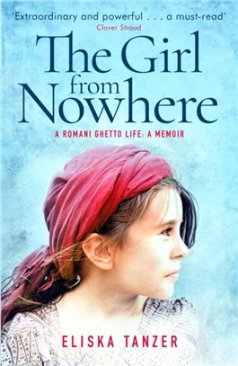 The Girl from Nowhere：A Romani Ghetto Life