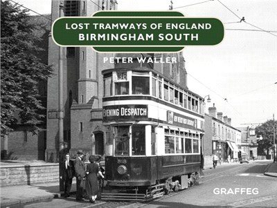 Lost Tramways of England ― Birmingham South