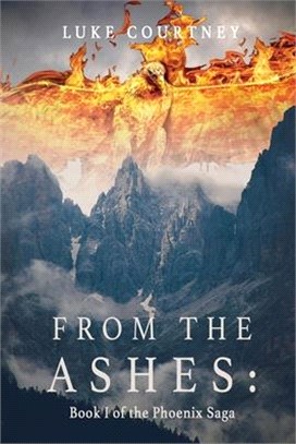 From the Ashes: Book I of the Phoenix Saga