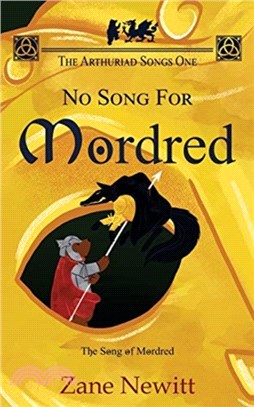The Arthuriad Songs One：No Song for Mordred
