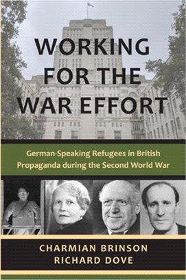 Working for the War Effort: 'enemy Aliens' in British Propaganda in the Second World War