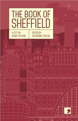 The Book of Sheffield：A City in Short Fiction