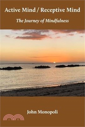 Active Mind / Receptive Mind: The Journey of Mindfulness