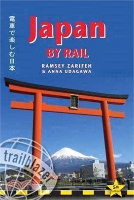 Japan by Rail ― Includes Rail Route Guide and 30 City Guides