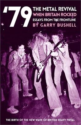 79 the Metal Revival When Britain Rocked: Essays from the Frontline