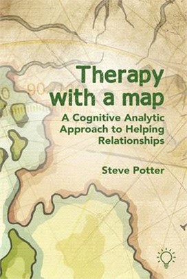 Therapy With a Map ― A Cognitive Analytic Approach to Helping Relationships