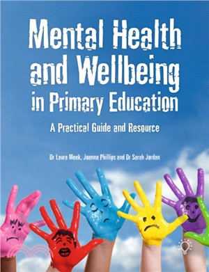 Mental Health and Well-being in Primary Education：A Practical Guide and Resource
