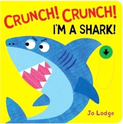 Crunch! Crunch! I'M A Shark