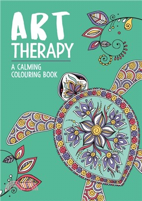 Art Therapy : A Calming Colouring Book