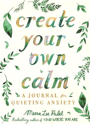 Create Your Own Calm：A Journal for Quieting Anxiety