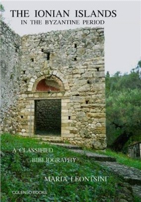 The Ionian Islands in the Byzantine Period：A Classified Bibliography