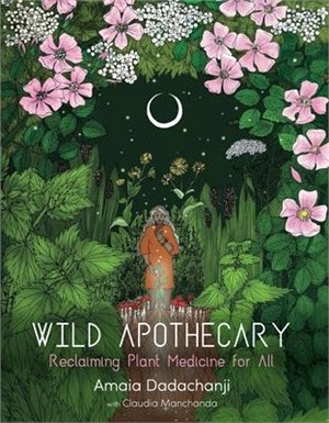 Wild Apothecary: Reclaiming Plant Medicine for All