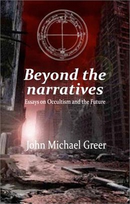 Beyond the Narratives ― Essays on Occultism and the Future