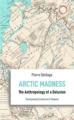 Arctic Folly ― The Anthropology of a Delusion