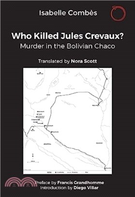 Who Killed Jules Crevaux?：The Bolivian File