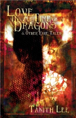 Love in a Time of Dragons：And Other Rare Tales